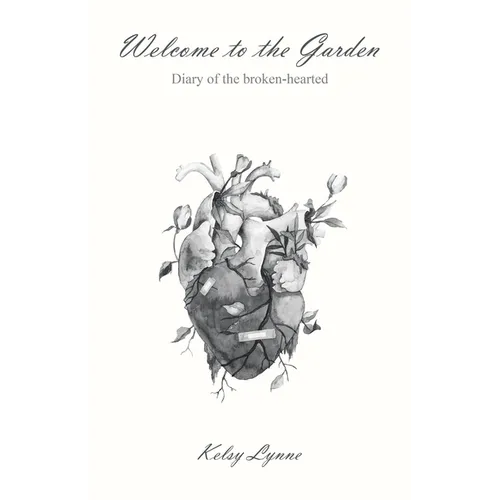 Welcome to the Garden: Diary of the broken-hearted - Paperback