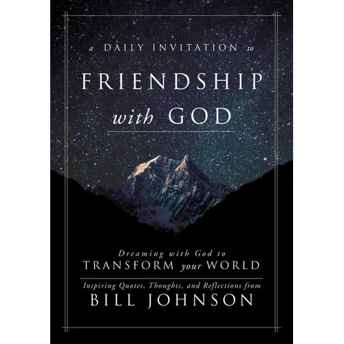 A Daily Invitation to Friendship with God: Dreaming with God to Transform Your World - Hardcover