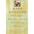 All God's Children Need Traveling Shoes: An Autobiography - Paperback
