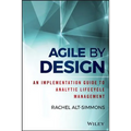 Agile by Design: An Implementation Guide to Analytic Lifecycle Management - Hardcover