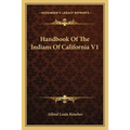 Handbook Of The Indians Of California V1 - Paperback
