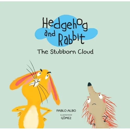 Hedgehog and Rabbit: The Stubborn Cloud - Hardcover