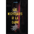 Las Necesidades de la Carne - Paperback