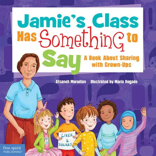 Jamie's Class Has Something to Say: A Book about Sharing with Grown-Ups - Hardcover