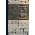 Cabin and Plantation Songs: as Sung by the Hampton Students - Paperback