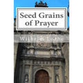 Seed Grains of Prayer - Paperback