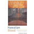 Hawaiian Blood: Colonialism and the Politics of Sovereignty and Indigeneity - Paperback