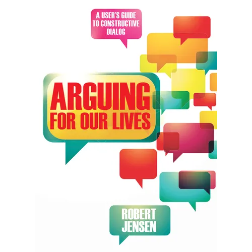 Arguing for Our Lives: A User's Guide to Constructive Dialog - Paperback