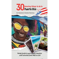 30 Amazing things to do in Puerto Rico: Pocket Guide to your Dream Vacation with activities from FREE to $20 - Hardcover