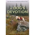 Dog's Devotion: True Adventures of a K9 Search and Rescue Team - Hardcover