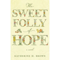 The Sweet Folly of Hope - Paperback
