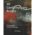 40 Contemporary Artists: Foreword By Farrell Brickhouse - Paperback