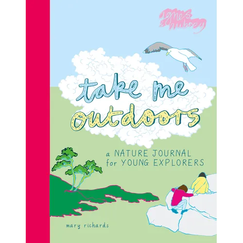 Take Me Outdoors: A Nature Journal for Young Explorers - Paperback