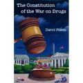 The Constitution of the War on Drugs - Hardcover