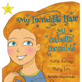 My Incredible Hair - Mi cabello increíble: English and Spanish bilingual edition - edición bilingüe inglés-español - Hardcover
