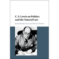 C. S. Lewis on Politics and the Natural Law - Hardcover