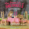 The Secret Life of Squirrels: A Love Story - Hardcover