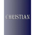 Christian: 100 Pages 8.5" X 11" Personalized Name on Notebook College Ruled Line Paper - Paperback