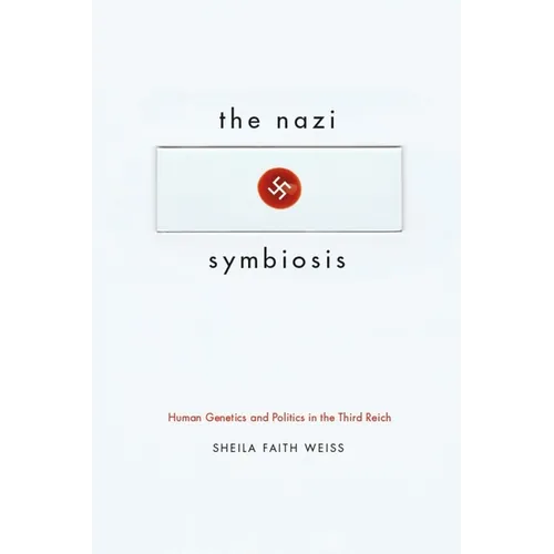 The Nazi Symbiosis: Human Genetics and Politics in the Third Reich - Paperback