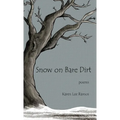 Snow on Bare Dirt - Hardcover