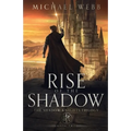 Rise of the Shadow - Paperback