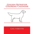 Golden Retriever Coloring Calendar - Paperback