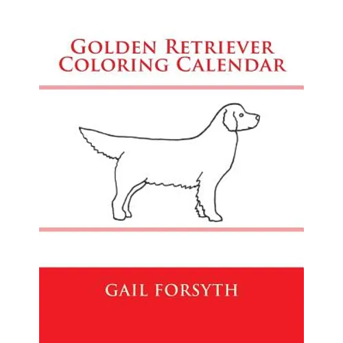 Golden Retriever Coloring Calendar - Paperback
