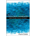 The Language of Symbolism: Biblical Theology, Semantics, and Exegesis - Paperback
