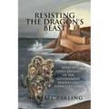 Resisting the Dragon's Beast: What if God's Servant of the Government Behaves Like Satan's Servant? - Paperback