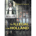 The Illegal From Holland - Hardcover