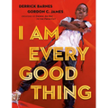 I Am Every Good Thing - Hardcover