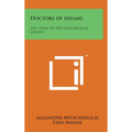 Doctors of Infamy: The Story of the Nazi Medical Crimes - Hardcover