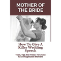 Mother of the Bride: How To Give A Killer Wedding Speech - Paperback
