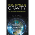 Understanding Gravity: The Generation Model Approach - Hardcover