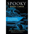 Spooky Great Lakes: Tales of Hauntings, Strange Happenings, and Other Local Lore - Paperback