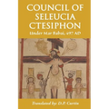 Council of Seleucia-Ctesiphon: Under Mar Babai 497 AD - Paperback