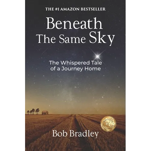 Beneath the Same Sky: The Whispered Tale of a Journey Home - Paperback