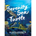 Serenity the Sea Turtle: Please Help Us Save the Oceans - Hardcover