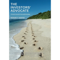 The Investors' Advocate: Practical Counsel for Successful Investing - Hardcover
