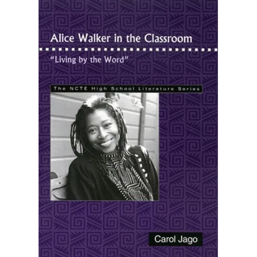 Alice Walker in the Classroom: Living by the Word - Paperback