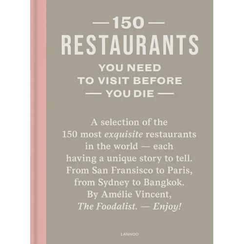 150 Restaurants You Need to Visit Before You Die - Hardcover