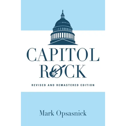 Capitol Rock: Revised and Remastered Edition - Paperback