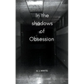 In the shadows of obsession - Paperback