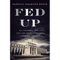 Fed Up: An Insider's Take on Why the Federal Reserve Is Bad for America - Hardcover