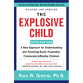 The Explosive Child [Sixth Edition]: A New Approach for Understanding and Parenting Easily Frustrated, Chronically Inflexible Children - Paperback