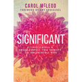 Significant: Becoming a Woman of Unique Purpose, True Identity, and Irrepressible Hope - Paperback