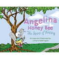 Angelina Honey Bee: The Spirit of Writing; Cerebral Palsy - Paperback