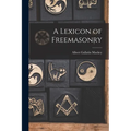 A Lexicon of Freemasonry - Paperback