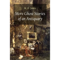 More Ghost Stories of an Antiquary - Paperback