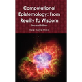Computational Epistemology: From Reality To Wisdom - Hardcover